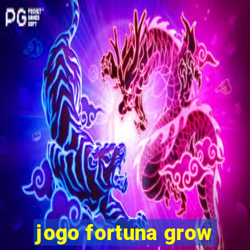 jogo fortuna grow